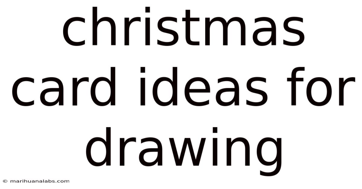 Christmas Card Ideas For Drawing