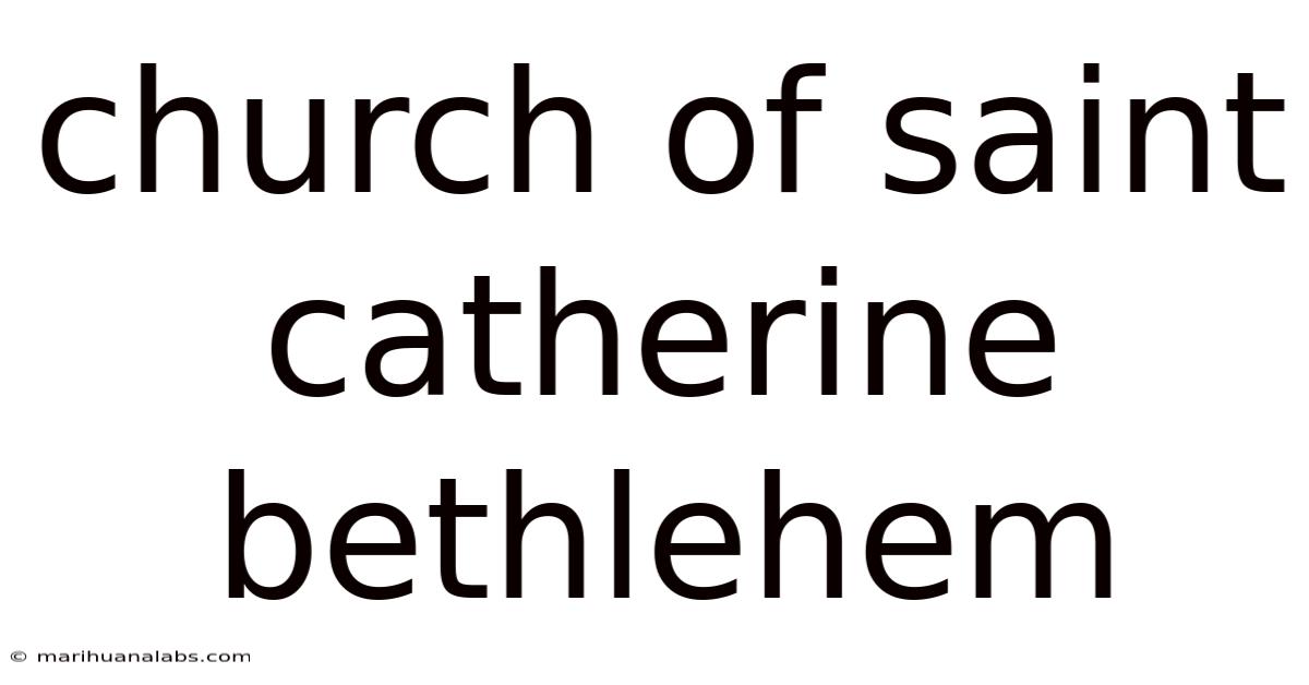 Church Of Saint Catherine Bethlehem
