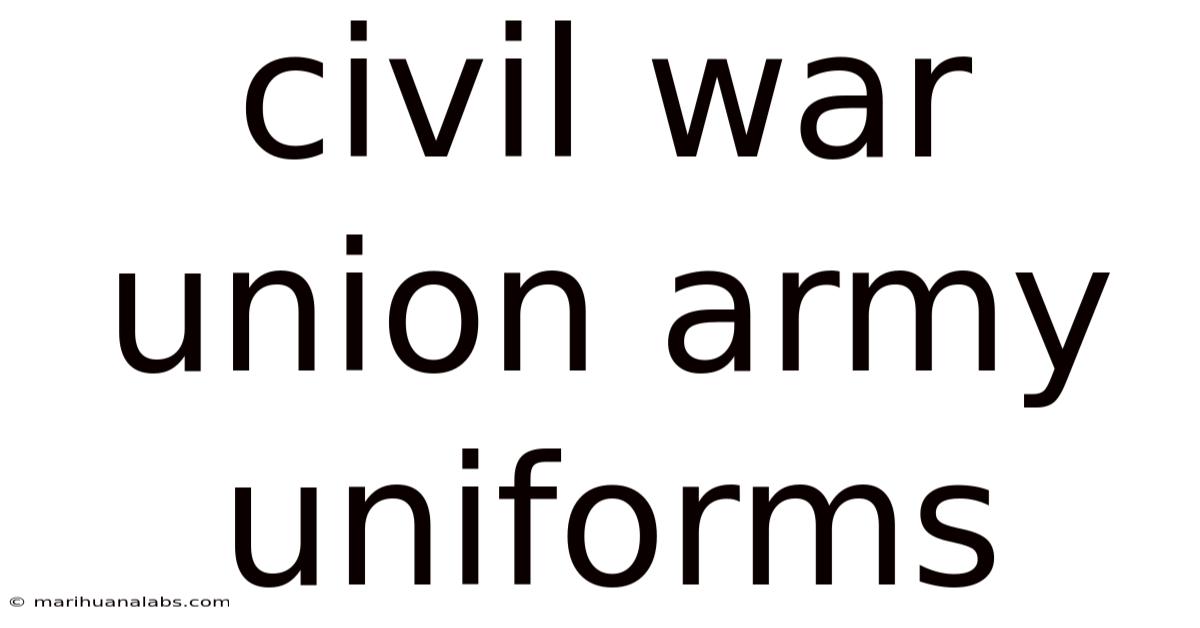 Civil War Union Army Uniforms