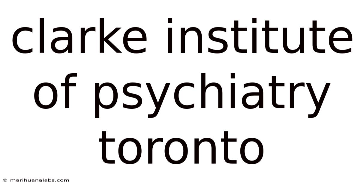 Clarke Institute Of Psychiatry Toronto
