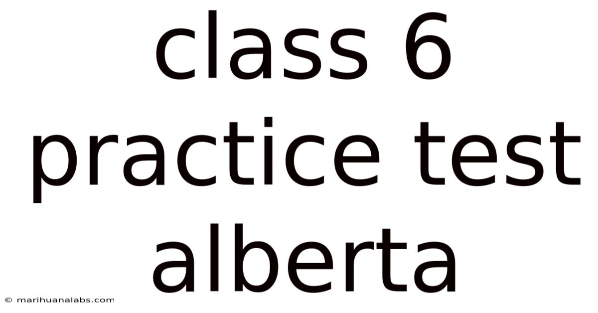 Class 6 Practice Test Alberta