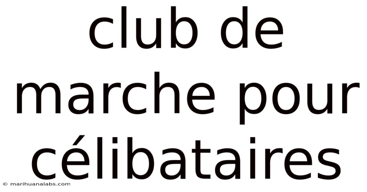Club De Marche Pour Célibataires