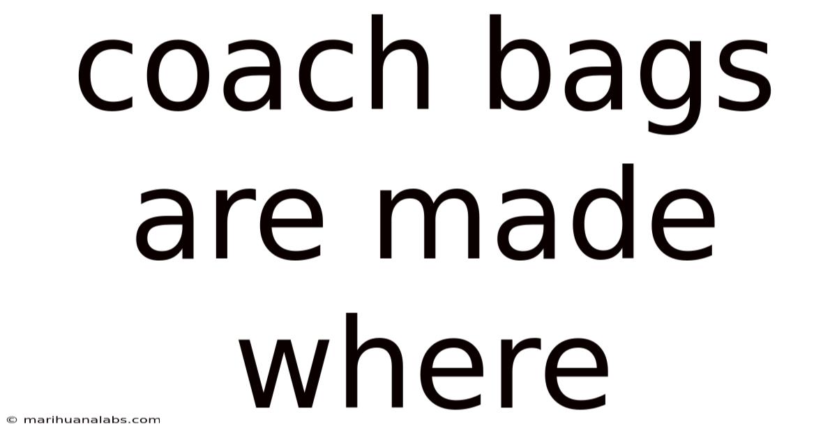 Coach Bags Are Made Where