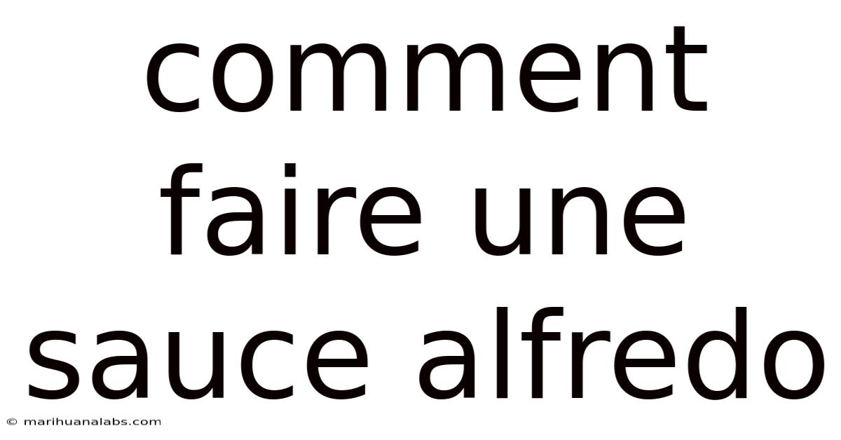 Comment Faire Une Sauce Alfredo