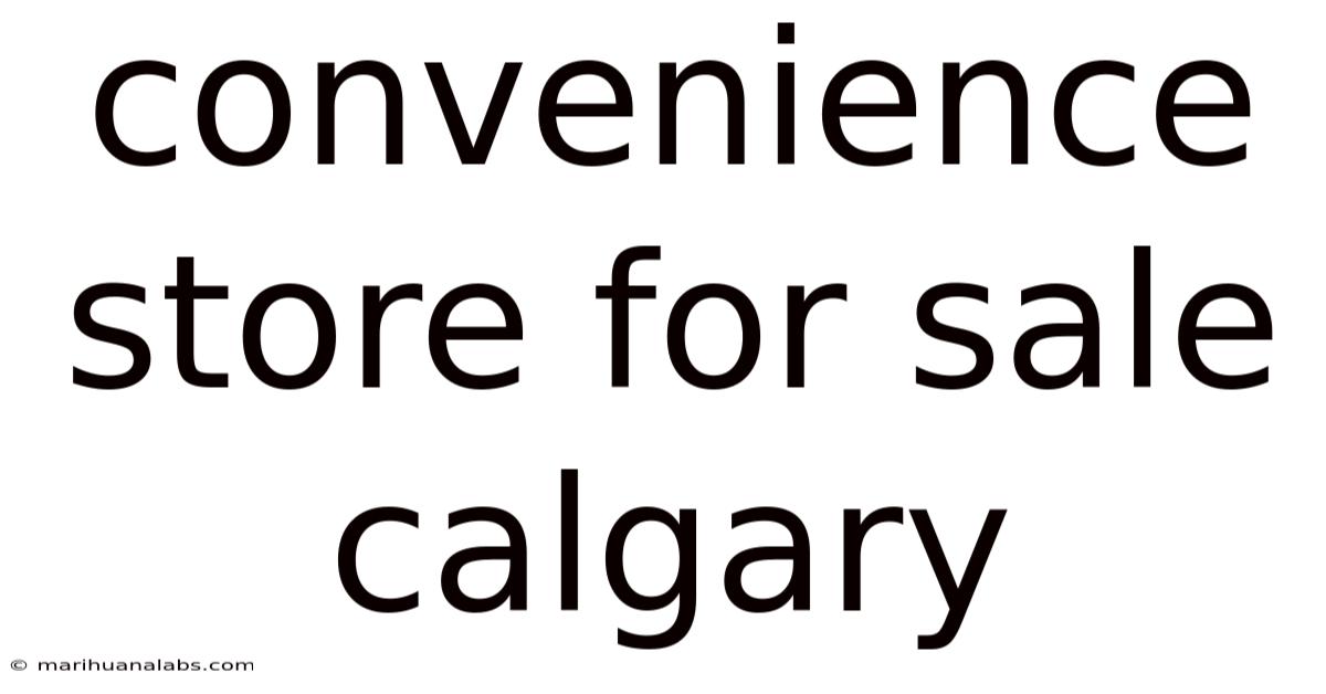 Convenience Store For Sale Calgary