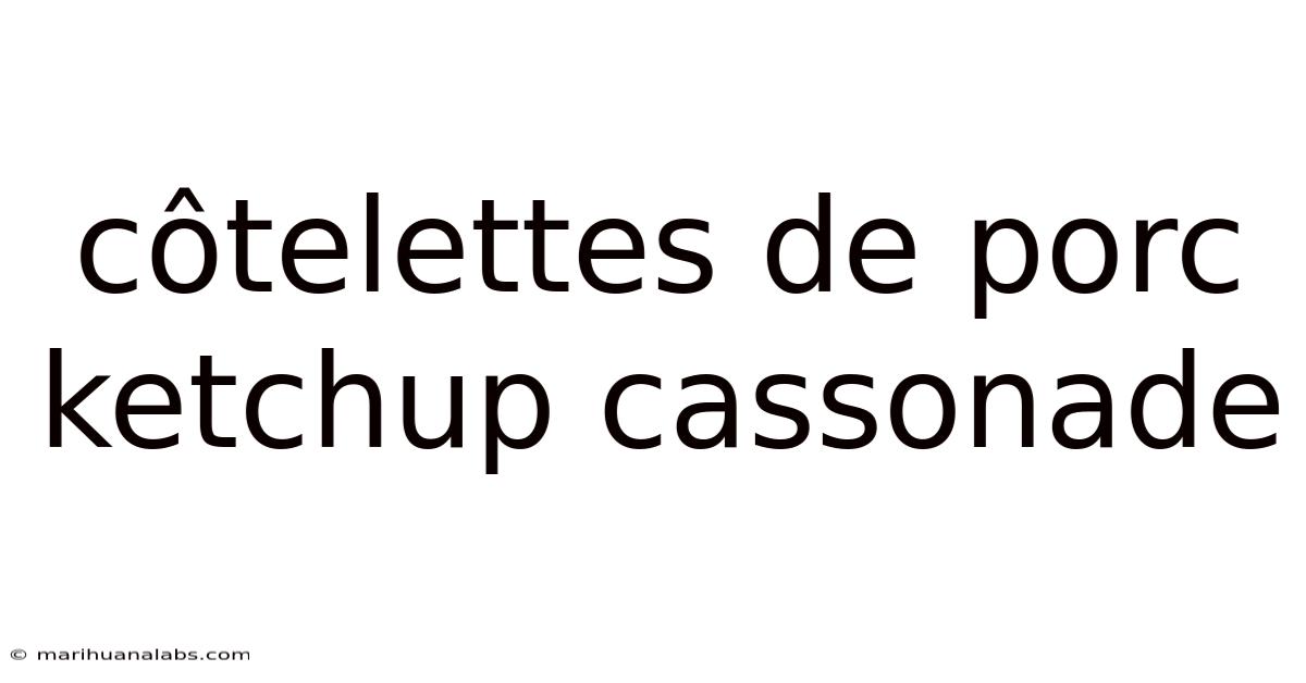 Côtelettes De Porc Ketchup Cassonade