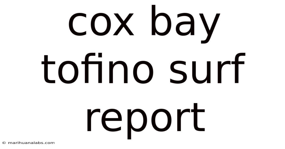 Cox Bay Tofino Surf Report
