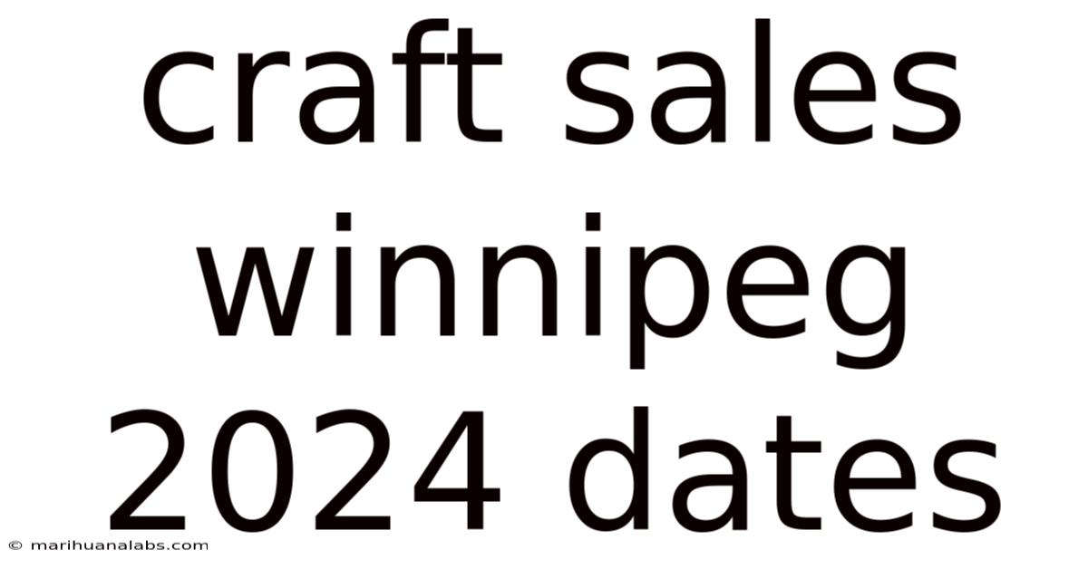Craft Sales Winnipeg 2024 Dates