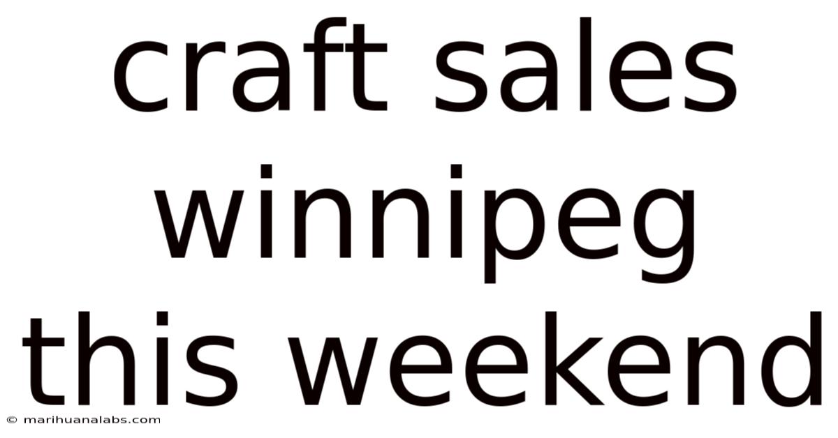 Craft Sales Winnipeg This Weekend