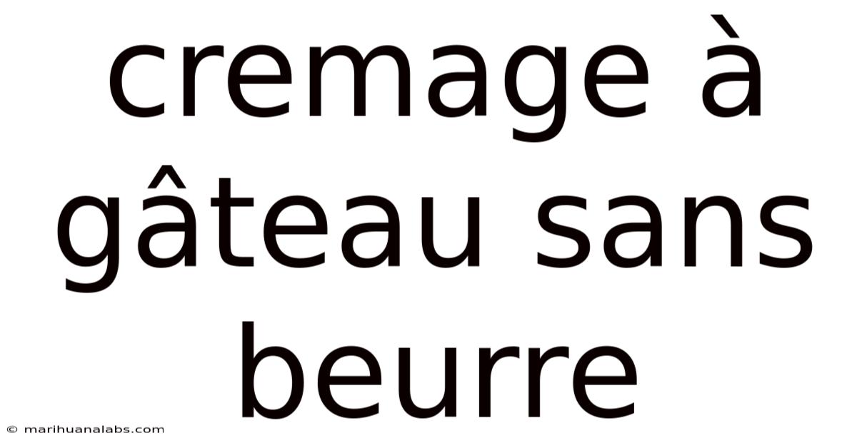 Cremage À Gâteau Sans Beurre