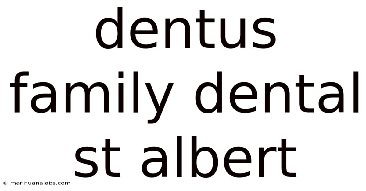 Dentus Family Dental St Albert