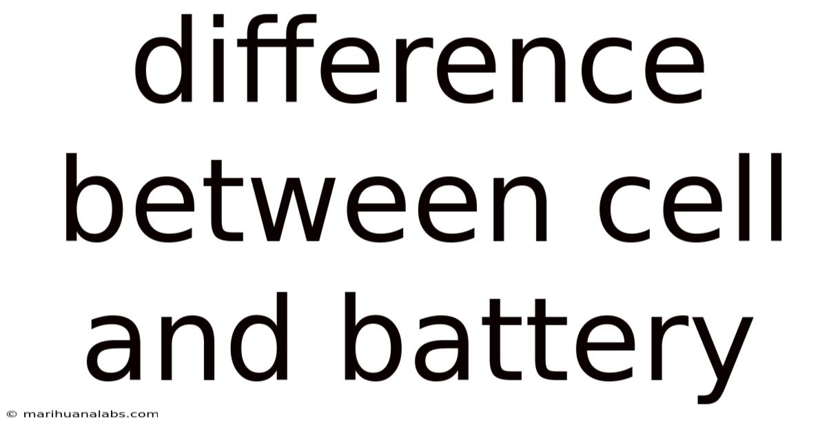 Difference Between Cell And Battery