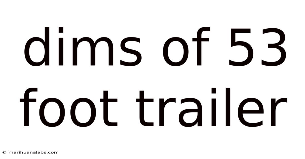 Dims Of 53 Foot Trailer