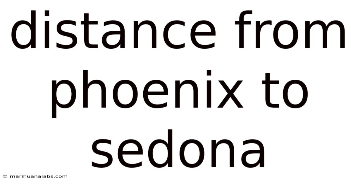 Distance From Phoenix To Sedona
