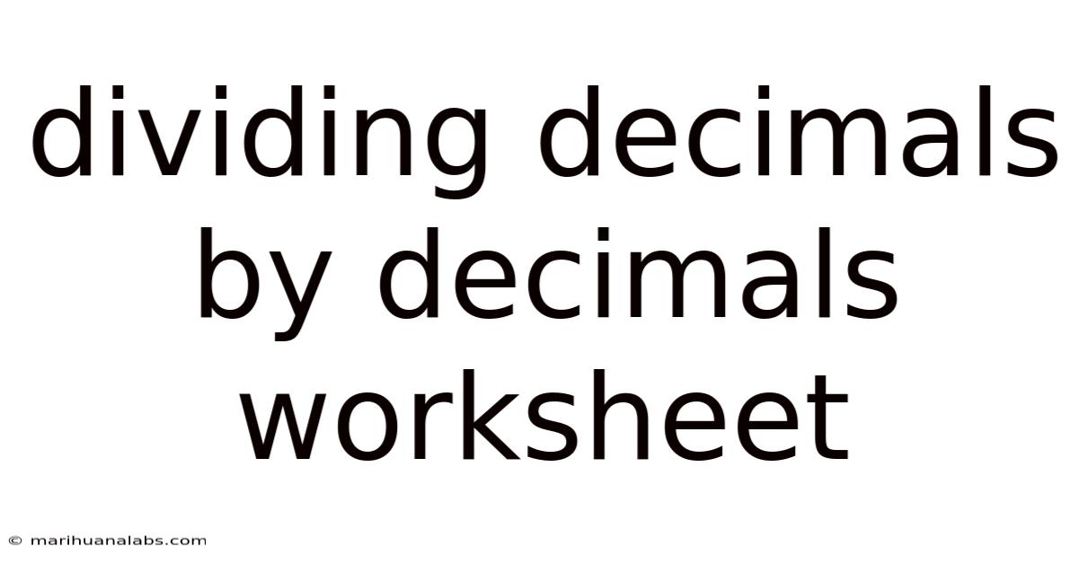 Dividing Decimals By Decimals Worksheet
