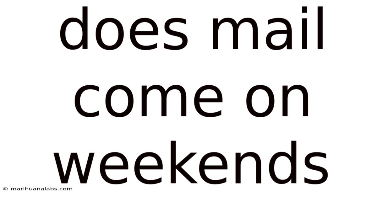 Does Mail Come On Weekends