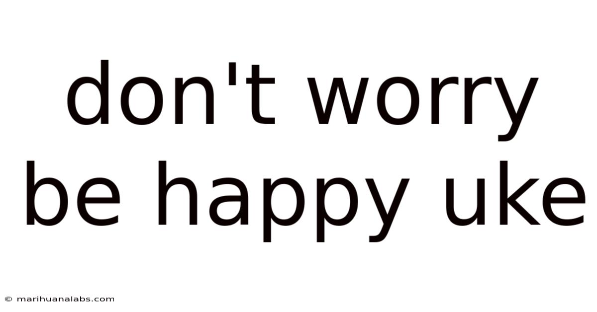 Don't Worry Be Happy Uke