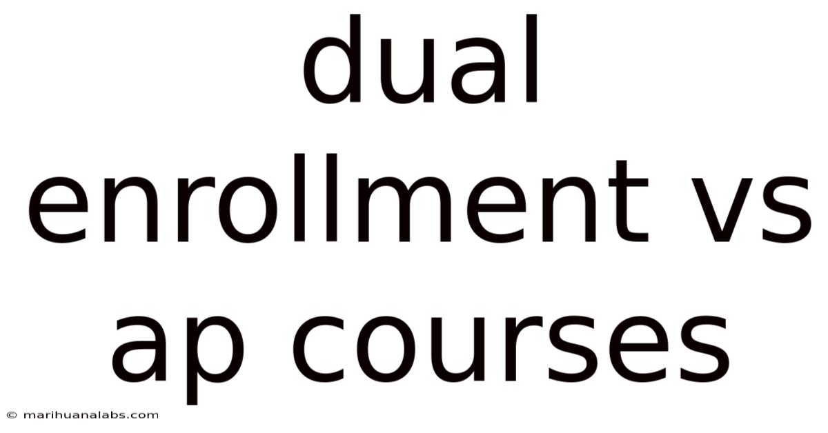 Dual Enrollment Vs Ap Courses
