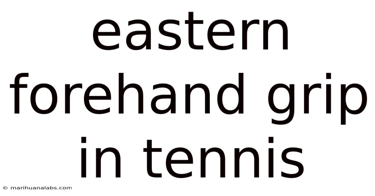 Eastern Forehand Grip In Tennis