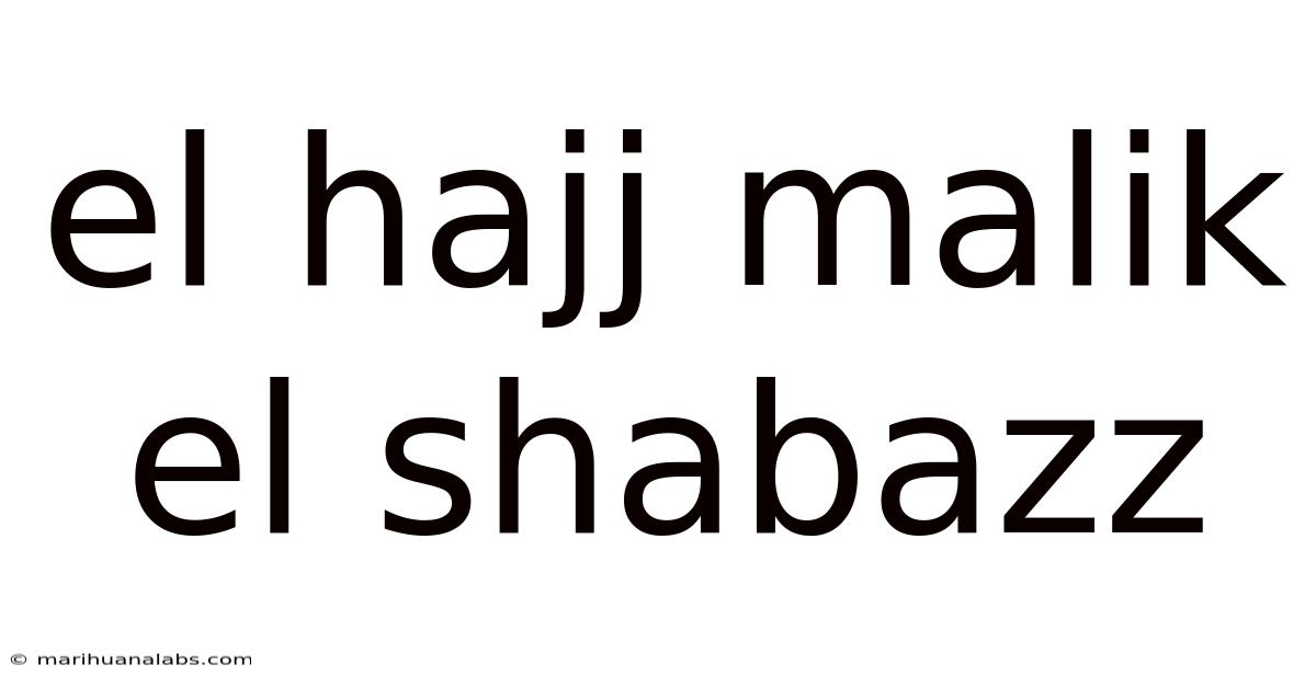 El Hajj Malik El Shabazz