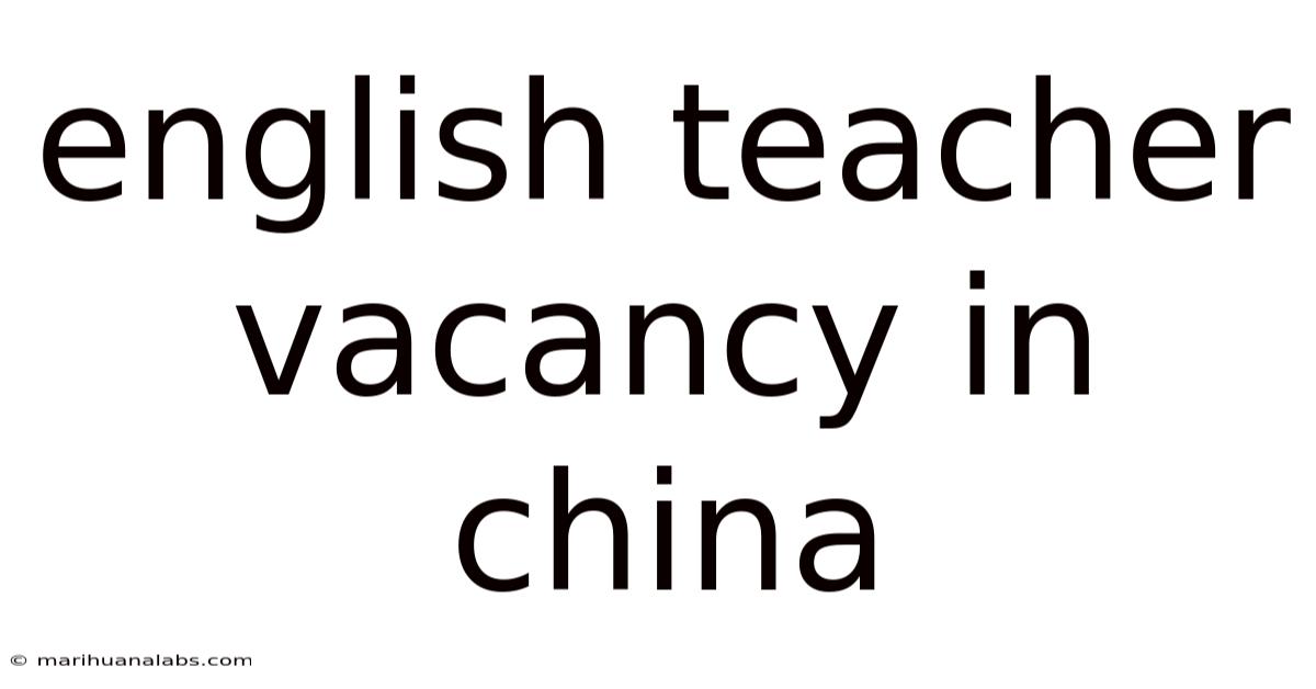 English Teacher Vacancy In China