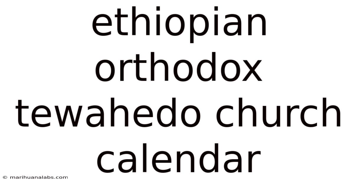 Ethiopian Orthodox Tewahedo Church Calendar