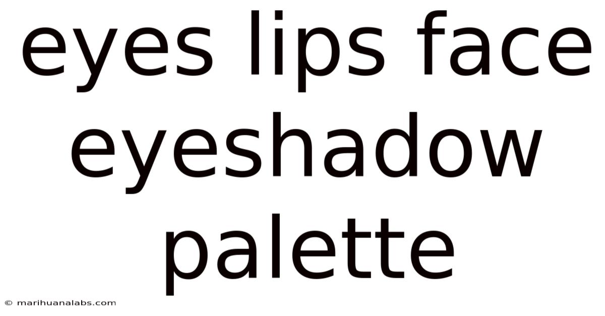 Eyes Lips Face Eyeshadow Palette
