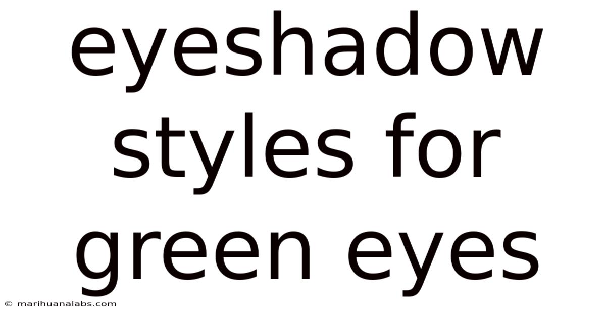 Eyeshadow Styles For Green Eyes