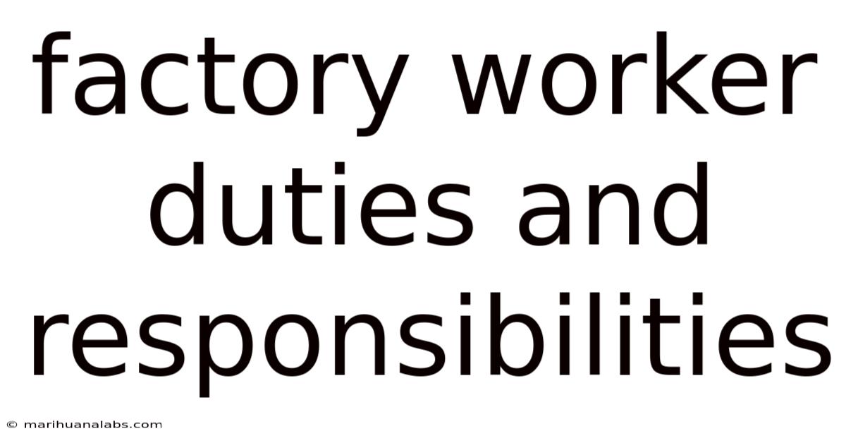 Factory Worker Duties And Responsibilities