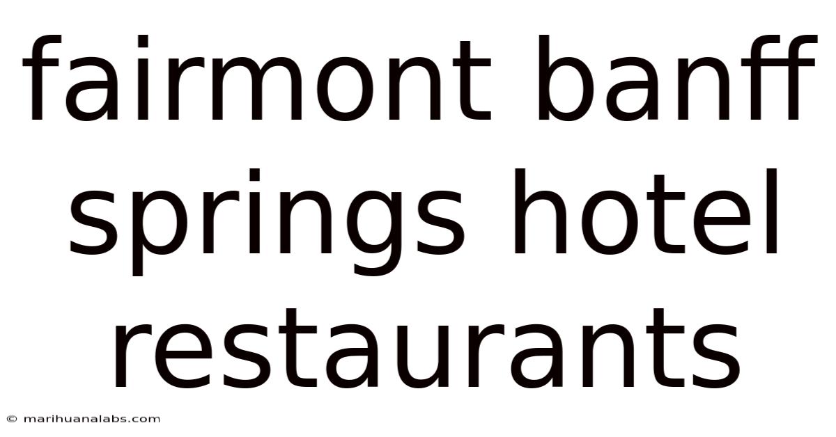 Fairmont Banff Springs Hotel Restaurants