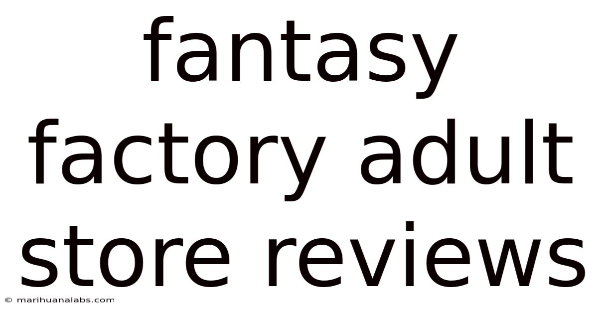 Fantasy Factory Adult Store Reviews