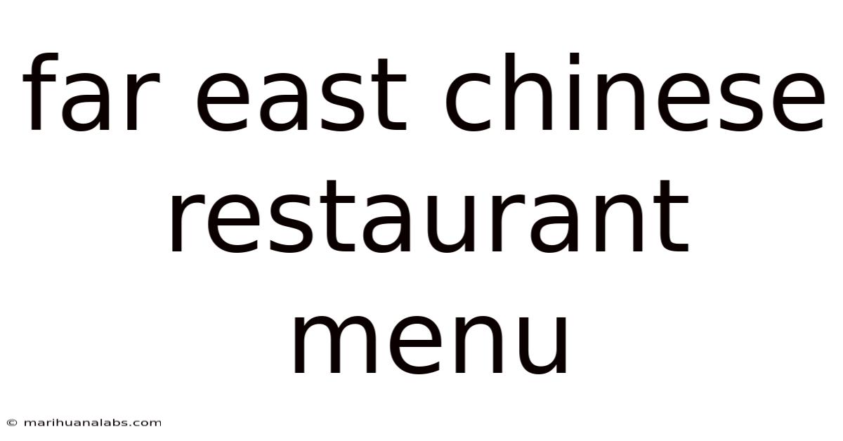 Far East Chinese Restaurant Menu