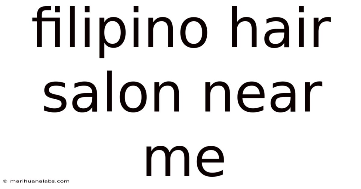 Filipino Hair Salon Near Me