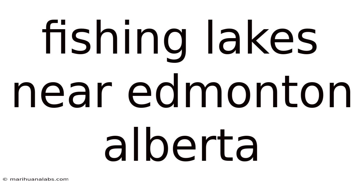 Fishing Lakes Near Edmonton Alberta