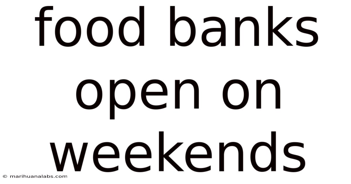 Food Banks Open On Weekends