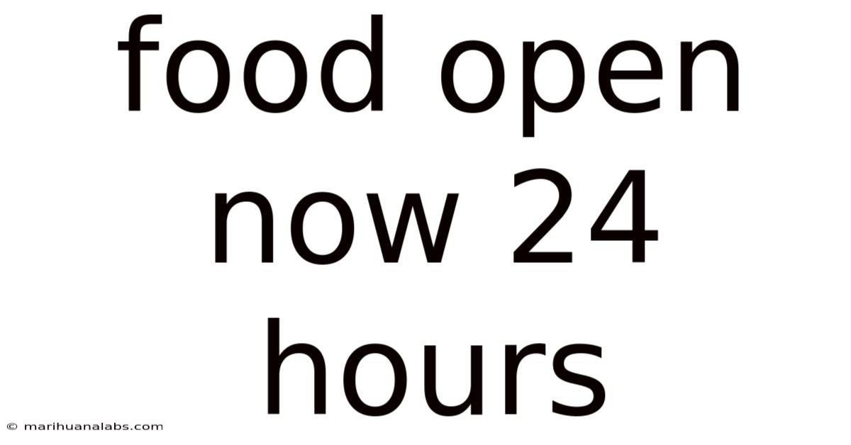 Food Open Now 24 Hours