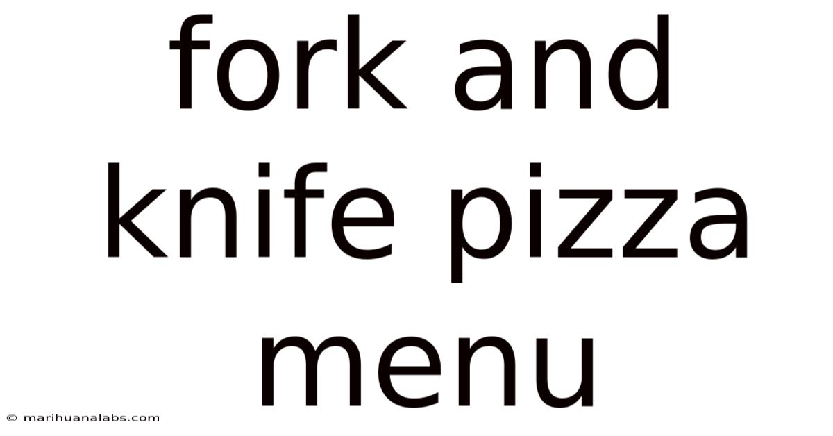 Fork And Knife Pizza Menu