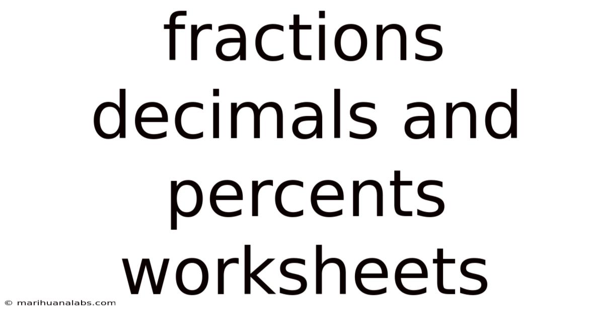 Fractions Decimals And Percents Worksheets