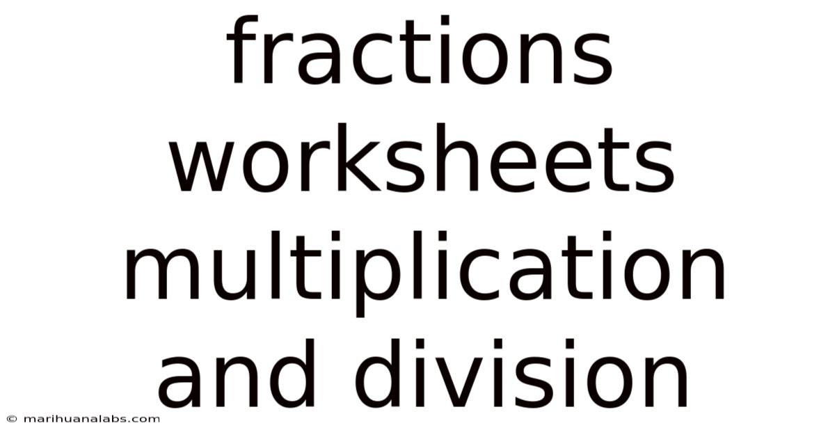 Fractions Worksheets Multiplication And Division