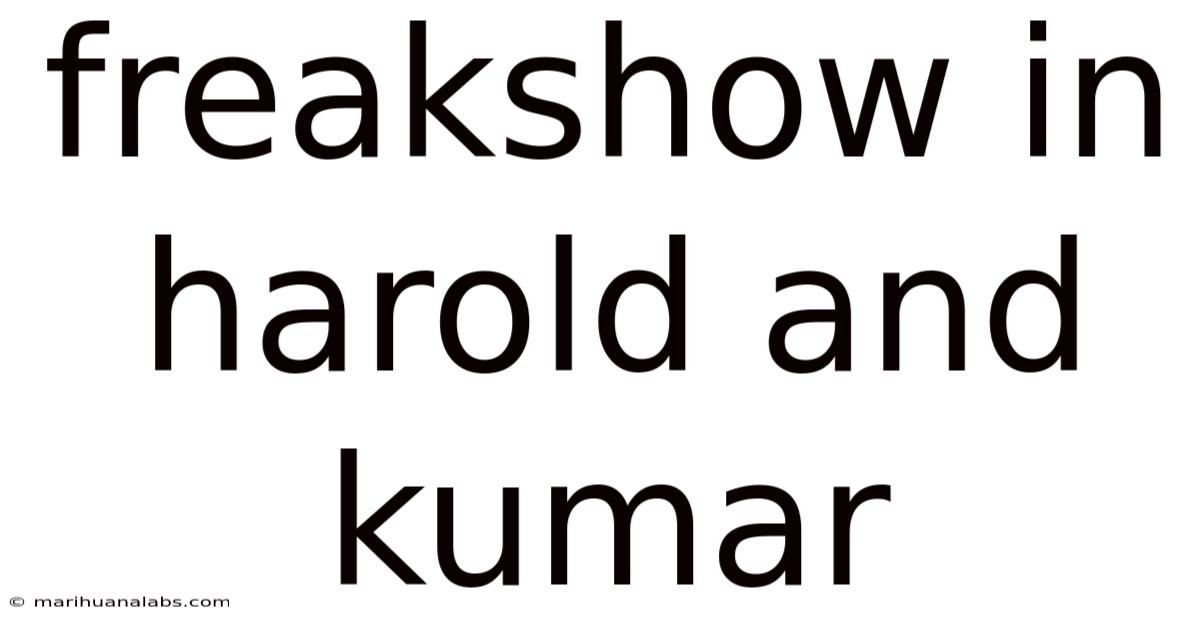 Freakshow In Harold And Kumar