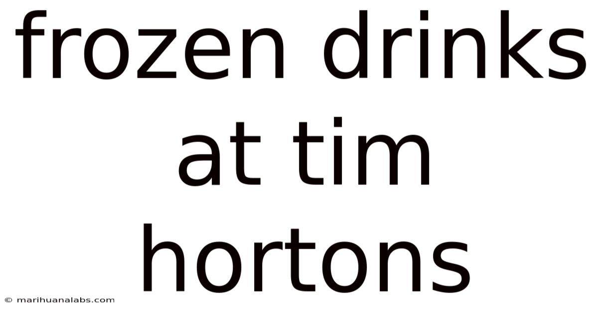 Frozen Drinks At Tim Hortons