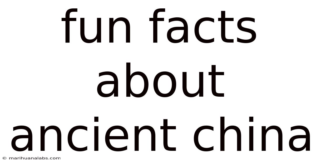 Fun Facts About Ancient China