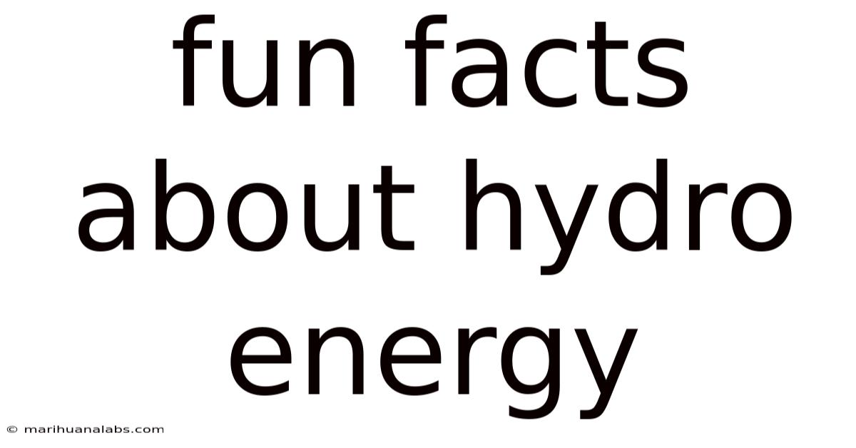 Fun Facts About Hydro Energy