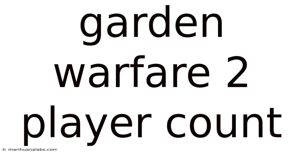 Garden Warfare 2 Player Count