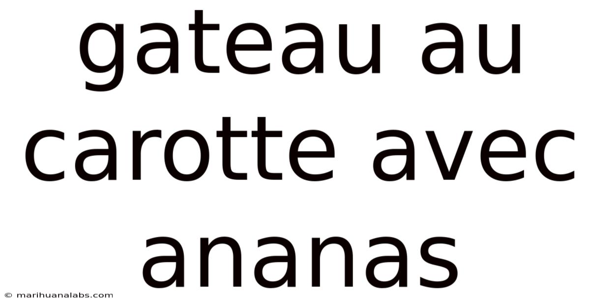Gateau Au Carotte Avec Ananas