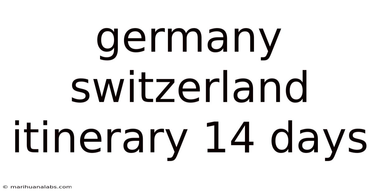 Germany Switzerland Itinerary 14 Days