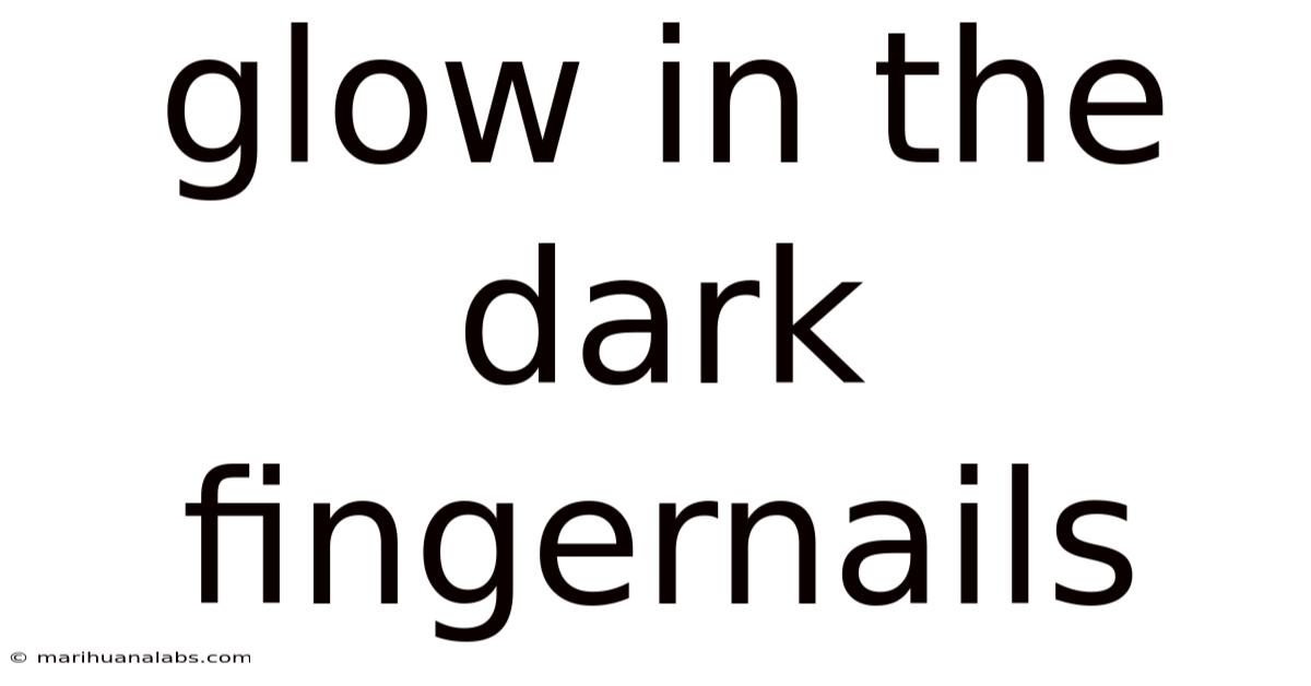 Glow In The Dark Fingernails