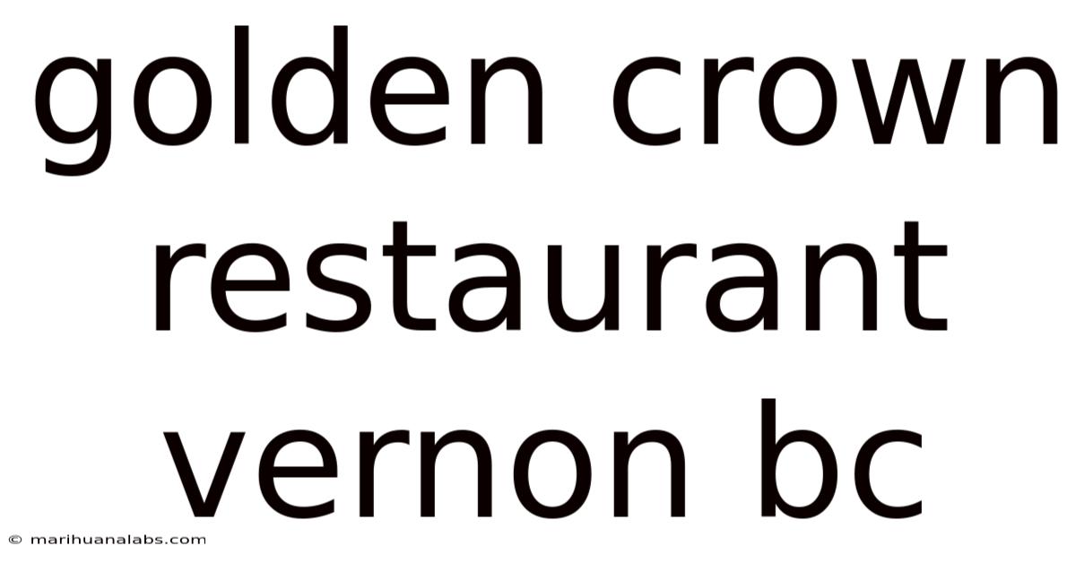Golden Crown Restaurant Vernon Bc