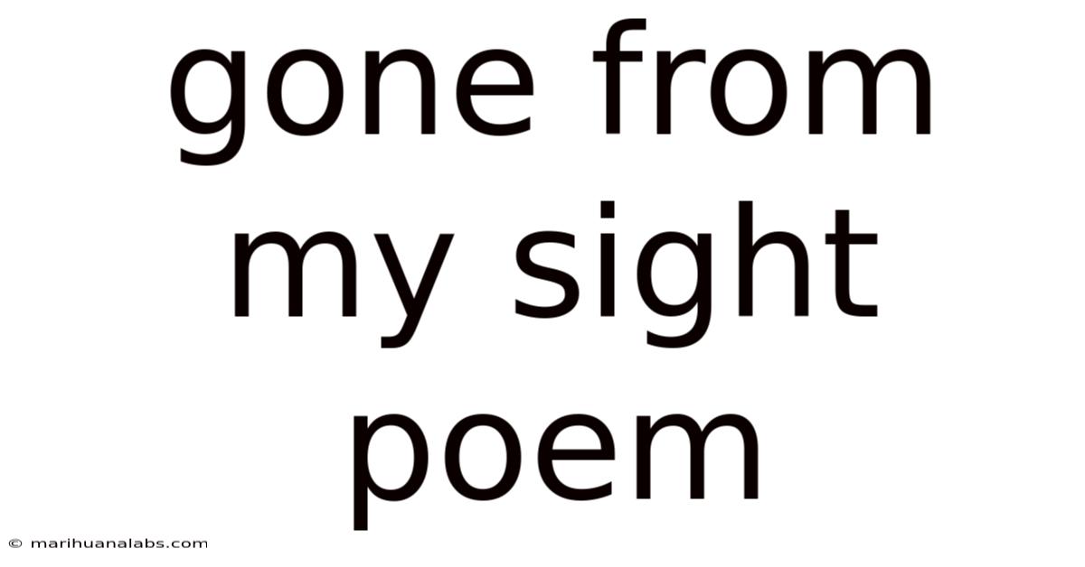Gone From My Sight Poem