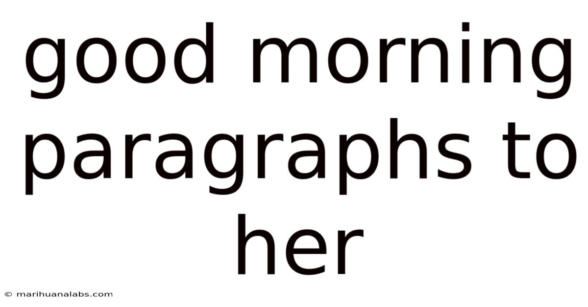 Good Morning Paragraphs To Her